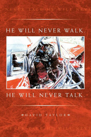 Cover of He Will Never Walk. He Will Never Talk.