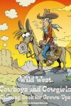 Book cover for Wild West Cowboys and Cowgirls Coloring Book for Grown-Ups 1