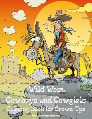 Cover of Wild West Cowboys and Cowgirls Coloring Book for Grown-Ups 1