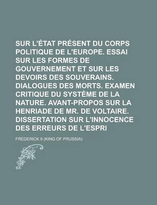 Book cover for Considerations Sur L'Etat Present Du Corps Politique de L'Europe. Essai Sur Les Formes de Gouvernement Et Sur Les Devoirs Des Souverains. Dialogues Des Morts. Examen Critique Du Systeme de La Nature. Avant-Propos Sur La Henriade de (6)