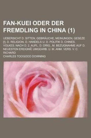 Cover of Fan-Kuei Oder Der Fremdling in China; Uebersicht D. Sitten, Gebrauche, Meinungen, Geseze [!], D. Religion, D. Handels U. D. Politik D. Chines. Volkes.