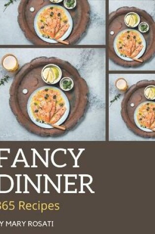 Cover of 365 Fancy Dinner Recipes