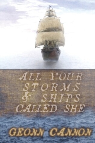 Cover of All Your Storms and Ships Called She