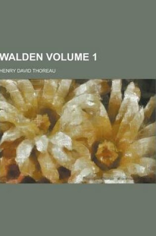 Cover of Walden Volume 1