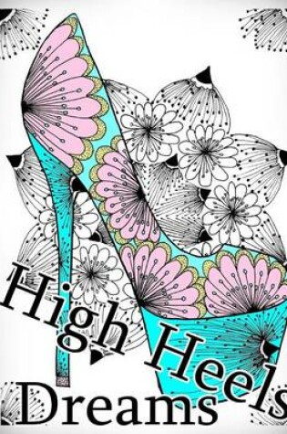 Cover of High Heels Dreams Coloring Book