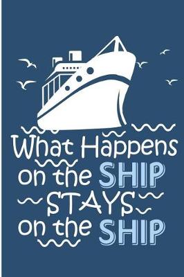 Book cover for What Happens on the Ship Stays on the Ship