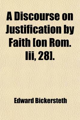 Book cover for A Discourse on Justification by Faith [On ROM. III, 28].