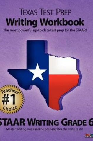 Cover of Texas Test Prep Writing Workbook Staar Writing Grade 6