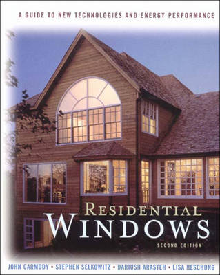 Book cover for Residential Windows: A Guide to New Technologies and Energy Performance