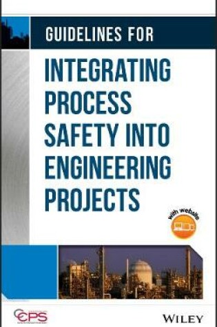 Cover of Guidelines for Integrating Process Safety into Engineering Projects