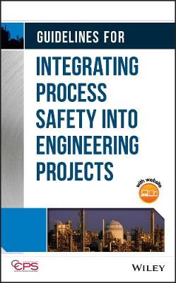 Book cover for Guidelines for Integrating Process Safety into Engineering Projects