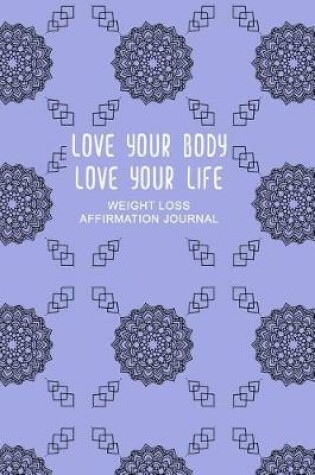 Cover of Love Your Body Love Your Life