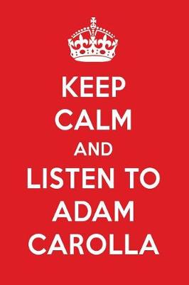 Book cover for Keep Calm and Listen to Adam Carolla