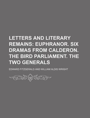Book cover for Letters and Literary Remains (Volume 2); Euphranor. Six Dramas from Calderon. the Bird Parliament. the Two Generals