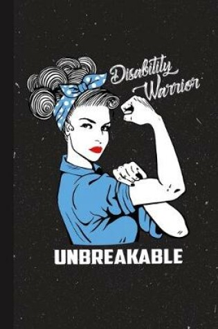 Cover of Disability Warrior Unbreakable