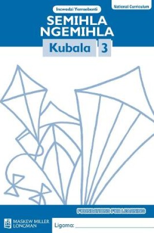 Cover of Semihla Ngemihla Kubala: Libanga 3: Incwadzi Yemsebenti