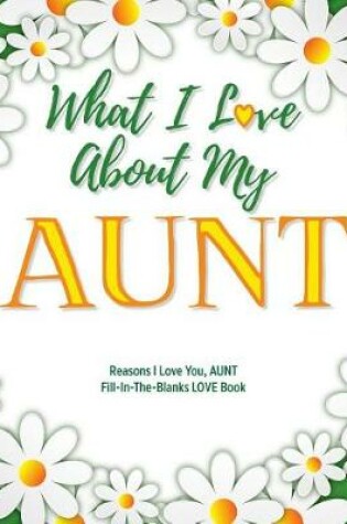 Cover of What I Love About My Aunt