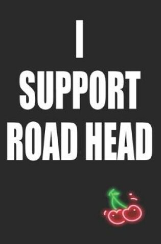 Cover of I Support Road Head