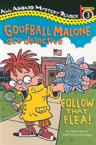 Cover of Goofball Malone Ace Detective: Follow That Flea!