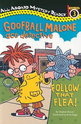 Cover of Goofball Malone Ace Detective: Follow That Flea!