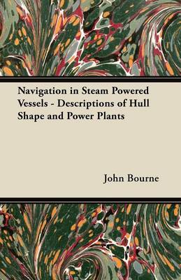 Book cover for Navigation in Steam Powered Vessels - Descriptions of Hull Shape and Power Plants