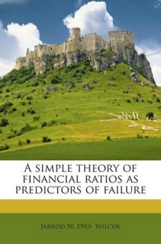 Cover of A Simple Theory of Financial Ratios as Predictors of Failure