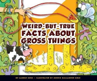 Cover of Weird-But-True Facts about Gross Things