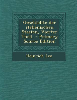 Book cover for Geschichte Der Italienischen Staaten, Vierter Theil. (Primary Source)