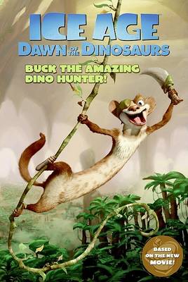 Cover of Dawn of the Dinosaurs: Buck the Amazing Dino Hunter!