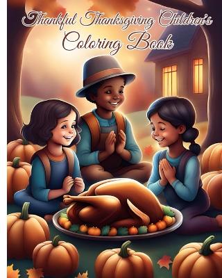 Book cover for Thankful Thanksgiving Children's Coloring Book