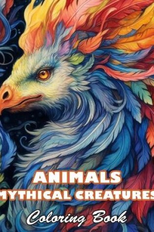 Cover of Animals Mythical Creatures Coloring Book