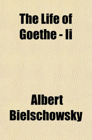 Cover of The Life of Goethe - II