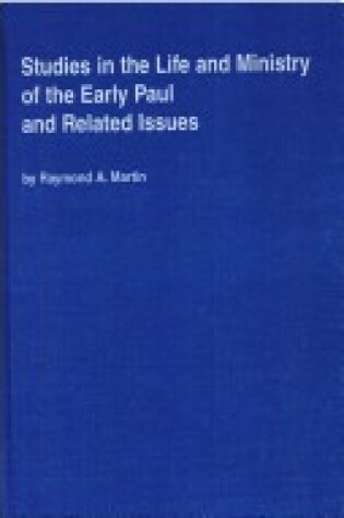 Cover of Studies in the Life and Ministry of the Early Paul and Related Issues