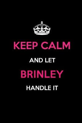 Book cover for Keep Calm and Let Brinley Handle It