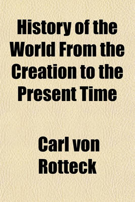 Book cover for History of the World from the Creation to the Present Time (Volume 1-2)