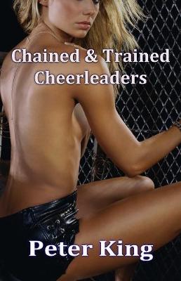 Book cover for Chained & Trained Cheerleaders