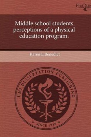 Cover of Middle School Students Perceptions of a Physical Education Program