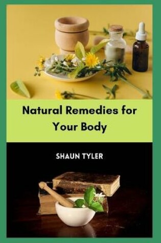 Cover of Natural Remedies for Your Body