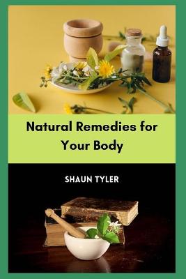 Book cover for Natural Remedies for Your Body