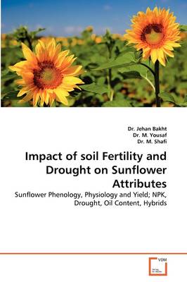 Book cover for Impact of soil Fertility and Drought on Sunflower Attributes