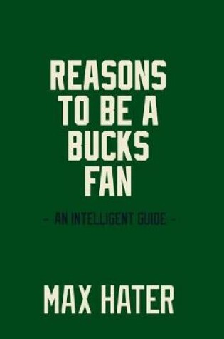 Cover of Reasons to Be a Bucks Fan
