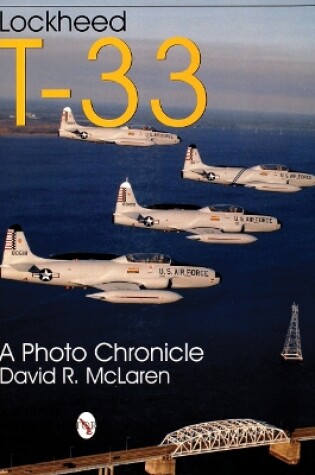 Cover of Lockheed T-33: A Photo Chronicle