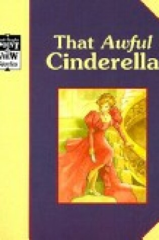 Cover of Cinderella: That Awful Cinderella