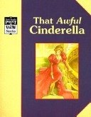 Book cover for Cinderella: That Awful Cinderella