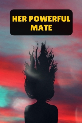 Book cover for Her Powerful Mate