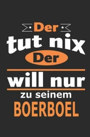 Cover of Der tut nix Der will nur zu seinem Boerboel