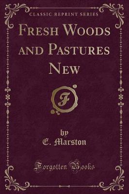 Book cover for Fresh Woods and Pastures New (Classic Reprint)