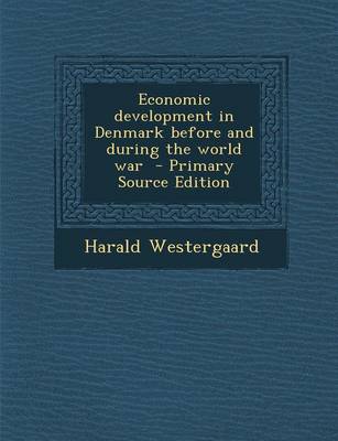 Book cover for Economic Development in Denmark Before and During the World War