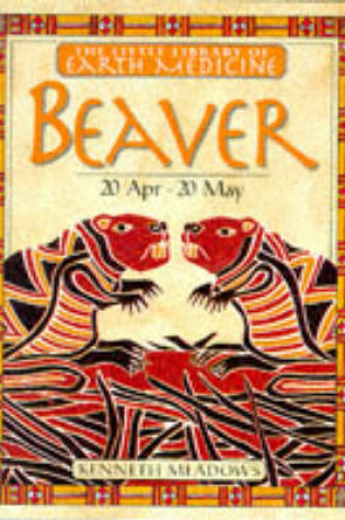 Cover of Little Earth Medicine:  2 Beaver