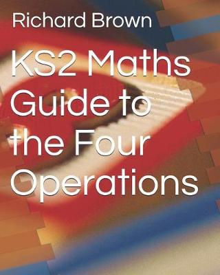 Book cover for Ks2 Maths Guide to the Four Operations